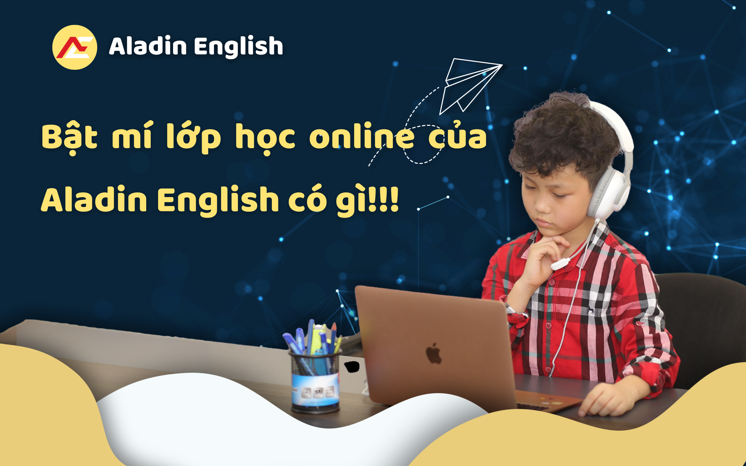 Lớp học online tại Aladin English có gì?